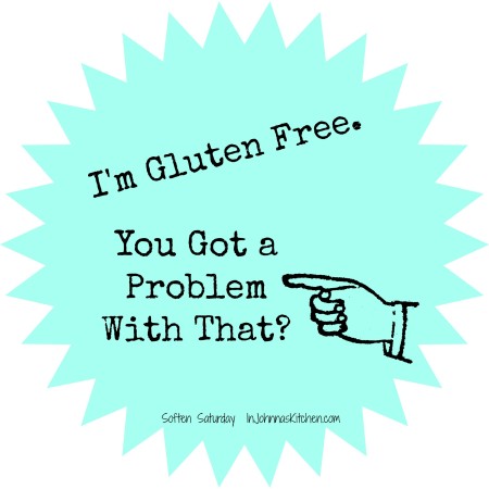 I'm Gluten Free. You Got a Problem with That?