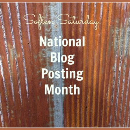 Soften Saturday: National Blog Posting Month