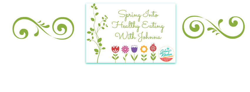 Spring Into Healthy Eating | In Johnna's Kitchen