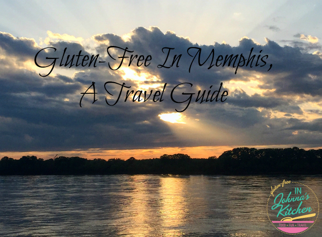 Gluten-Free In Memphis, A Travel Guide |In Johnna's Kitchen