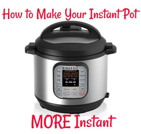 Make Your Instant Pot MORE Instant | In Johnna's Kitchen