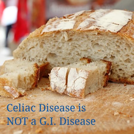 Celiac Disease is NOT a G.I. Disease